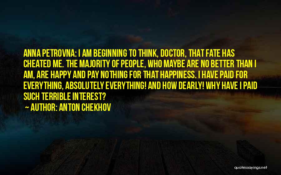 Am I Happy Quotes By Anton Chekhov