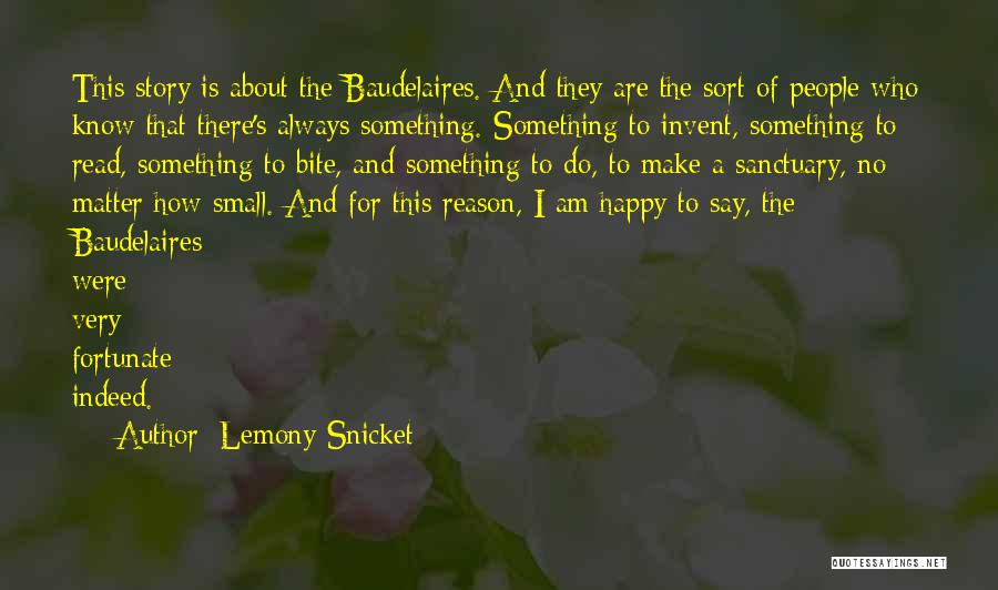 Am I Happy Quotes By Lemony Snicket