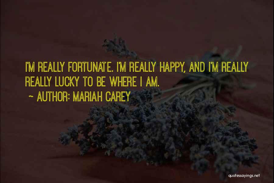 Am I Happy Quotes By Mariah Carey