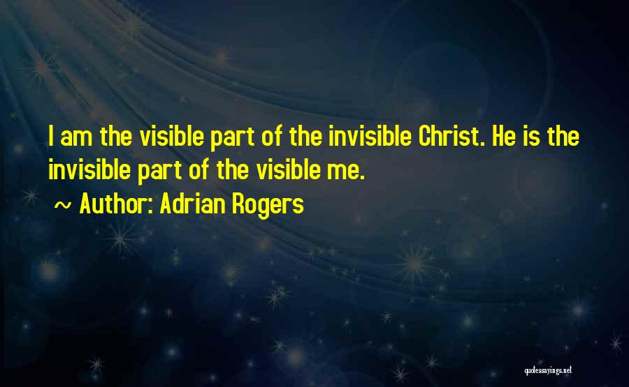 Am I Invisible Quotes By Adrian Rogers