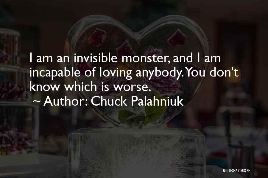 Am I Invisible Quotes By Chuck Palahniuk