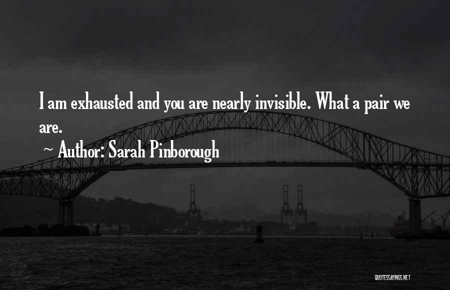 Am I Invisible Quotes By Sarah Pinborough