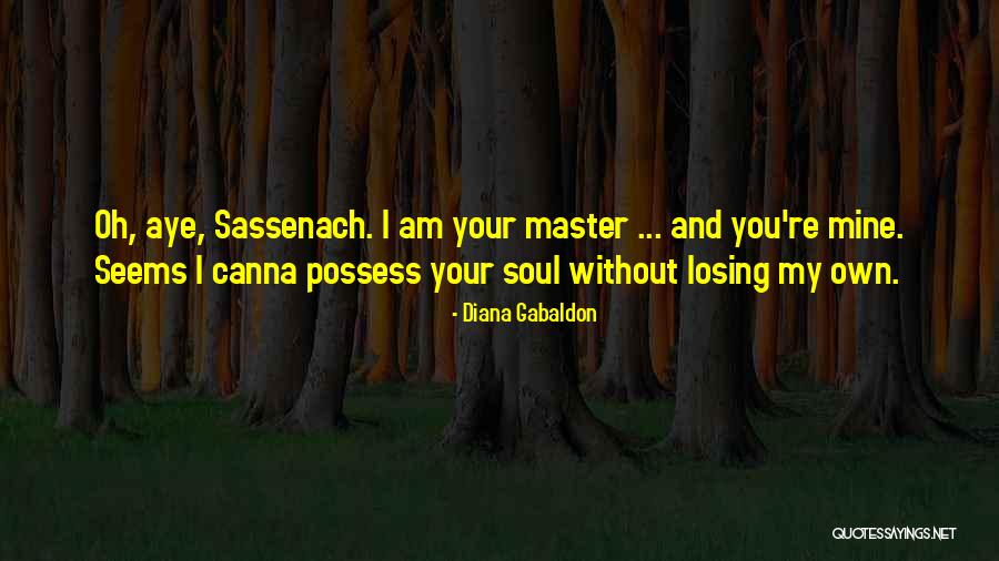 Am I Losing You Quotes By Diana Gabaldon Am I Losing You Quotes By Diana Gabaldon
