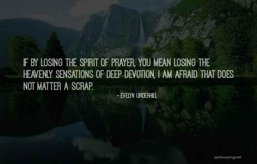 Am I Losing You Quotes By Evelyn Underhill Am I Losing You Quotes By Evelyn Underhill