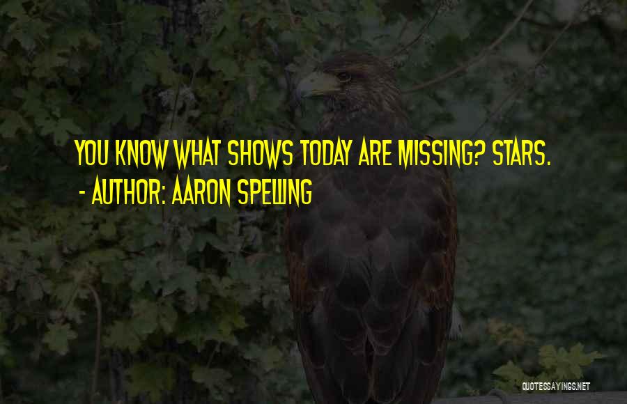 Am I Missing Something Quotes By Aaron Spelling