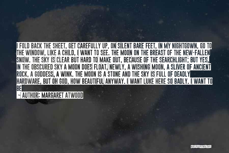 Am I Not Beautiful Quotes By Margaret Atwood