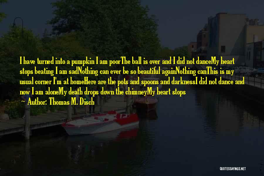 Am I Not Beautiful Quotes By Thomas M. Disch