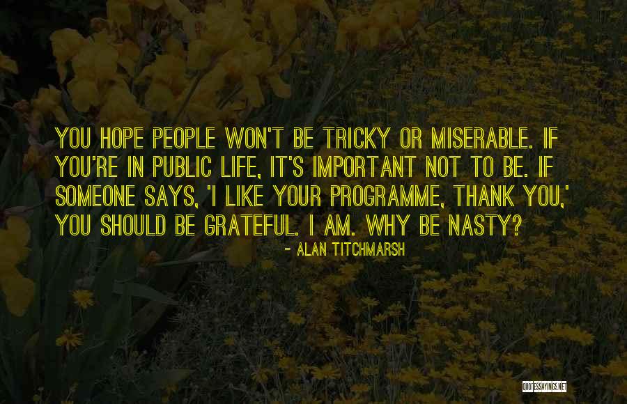Am I Not Important To You Quotes By Alan Titchmarsh Am I Not Important To You Quotes By Alan Titchmarsh