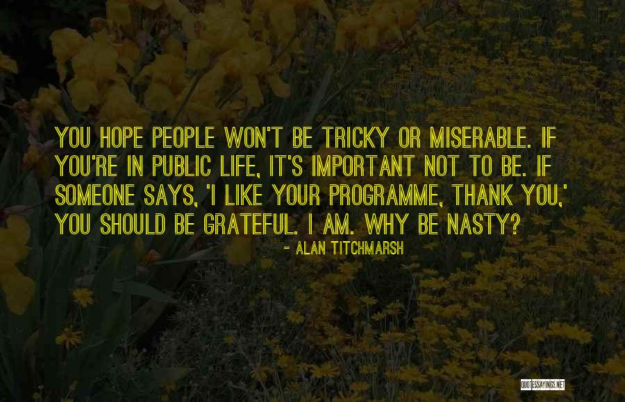 Am I Not Important To You Quotes By Alan Titchmarsh