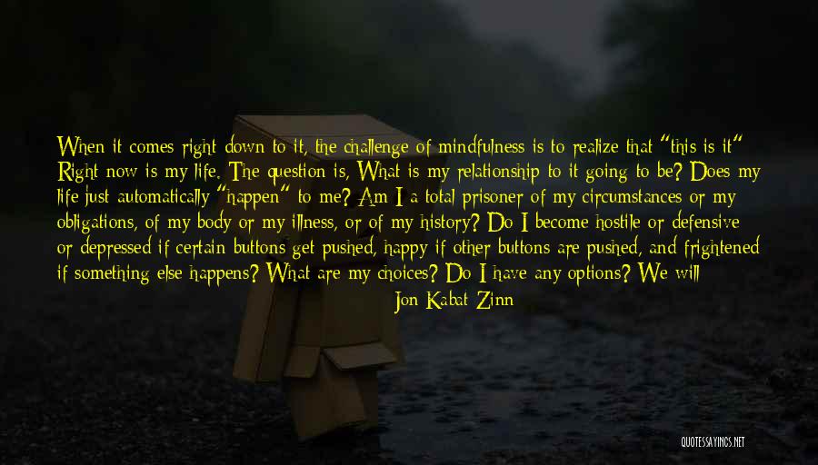 Am I Not Important To You Quotes By Jon Kabat-Zinn