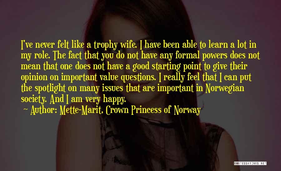 Am I Not Important To You Quotes By Mette-Marit, Crown Princess Of Norway