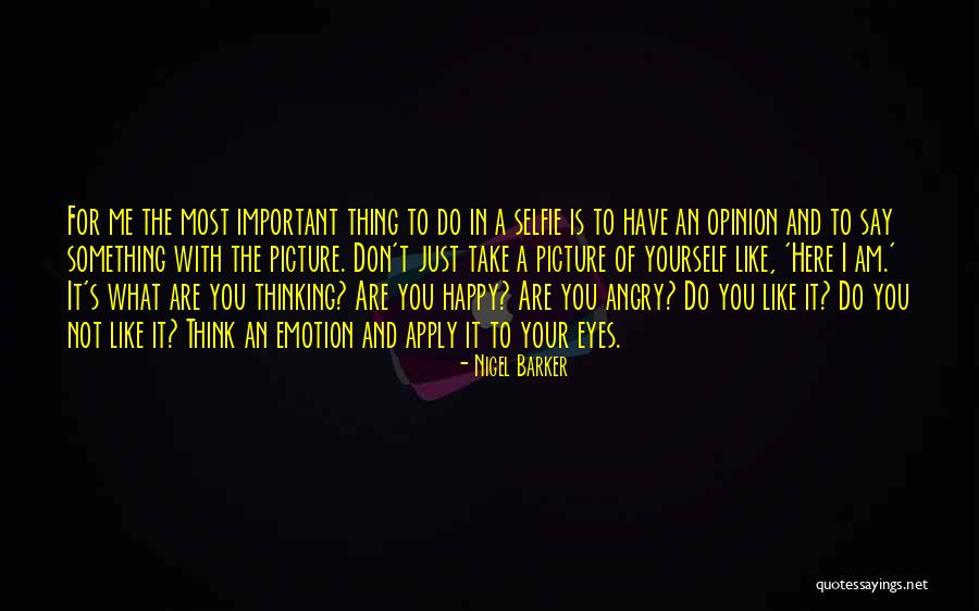 Am I Not Important To You Quotes By Nigel Barker Am I Not Important To You Quotes By Nigel Barker