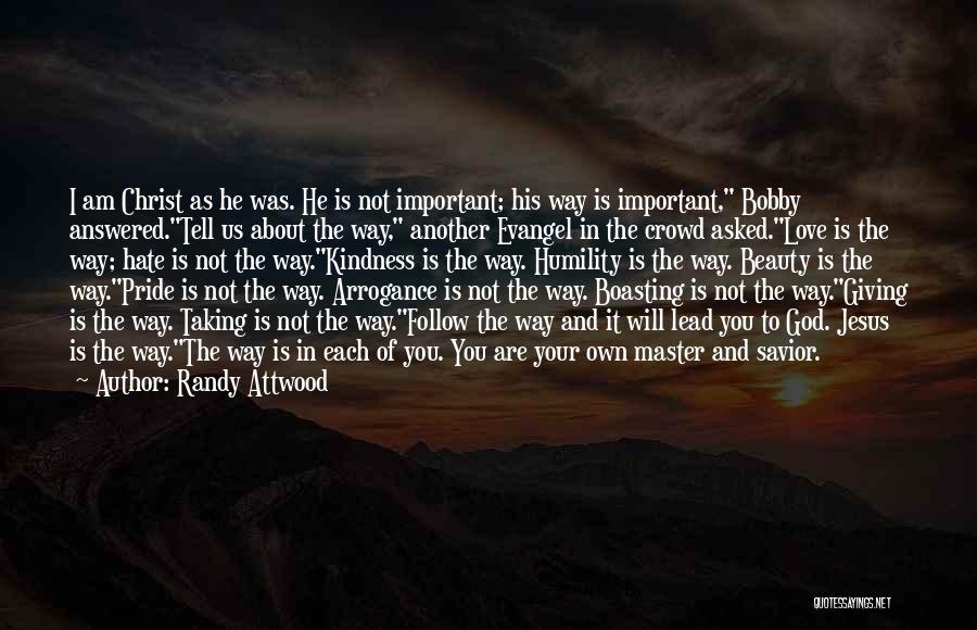 Am I Not Important To You Quotes By Randy Attwood