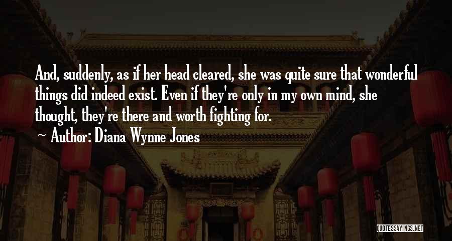 Am I Not Worth Fighting For Quotes By Diana Wynne Jones