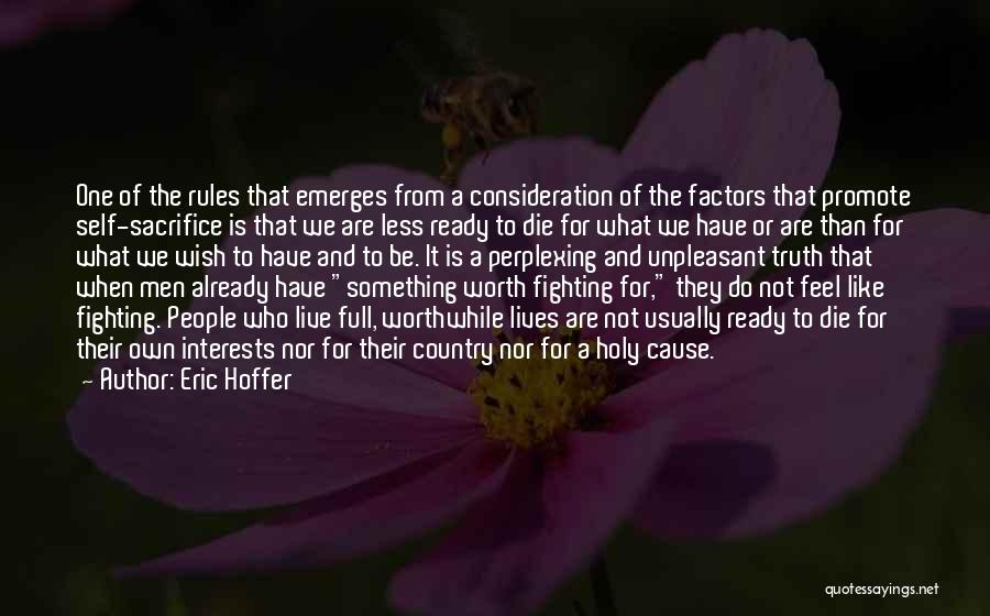 Am I Not Worth Fighting For Quotes By Eric Hoffer