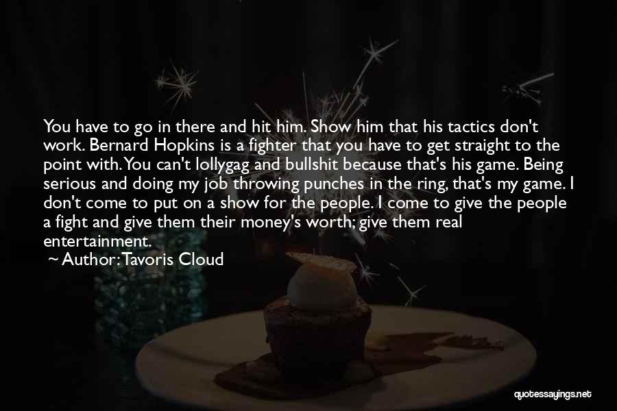 Am I Not Worth Fighting For Quotes By Tavoris Cloud