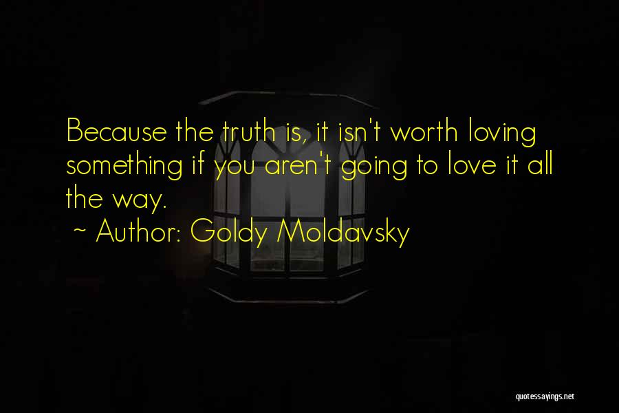 Am I Not Worth The Truth Quotes By Goldy Moldavsky