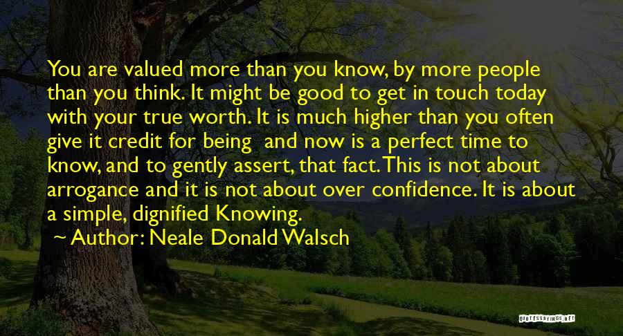 Am I Not Worth Your Time Quotes By Neale Donald Walsch