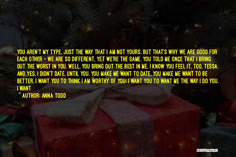 Am I Not Worthy Quotes By Anna Todd
