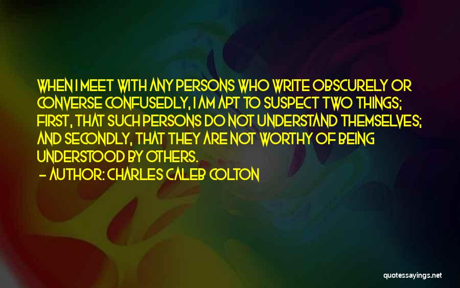 Am I Not Worthy Quotes By Charles Caleb Colton