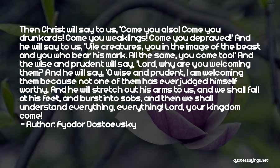 Am I Not Worthy Quotes By Fyodor Dostoevsky