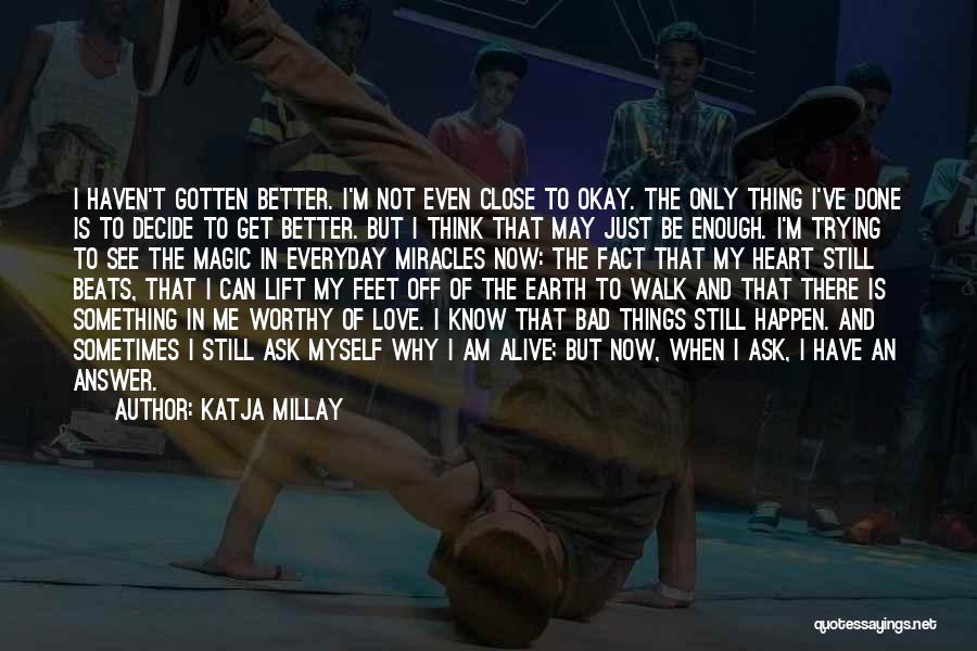 Am I Not Worthy Quotes By Katja Millay