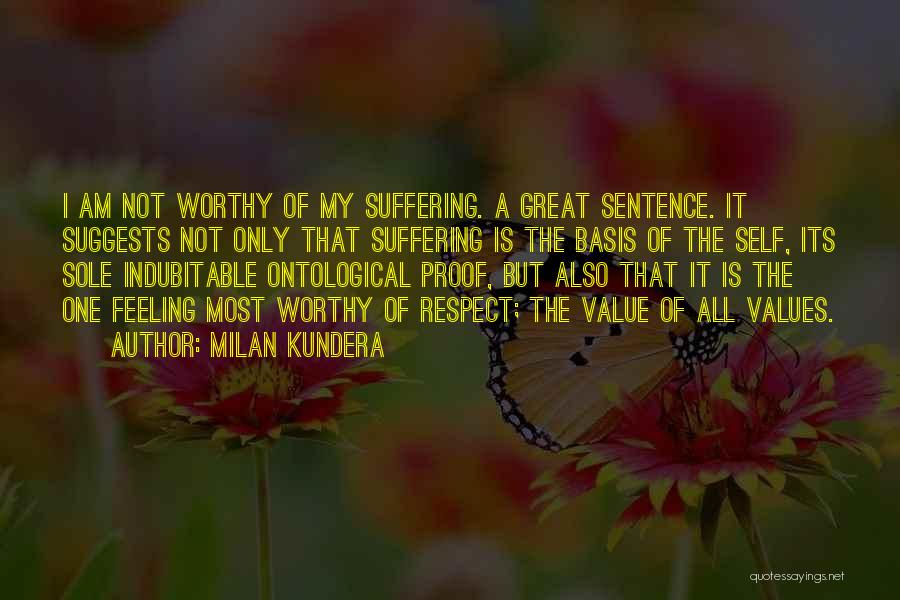 Am I Not Worthy Quotes By Milan Kundera