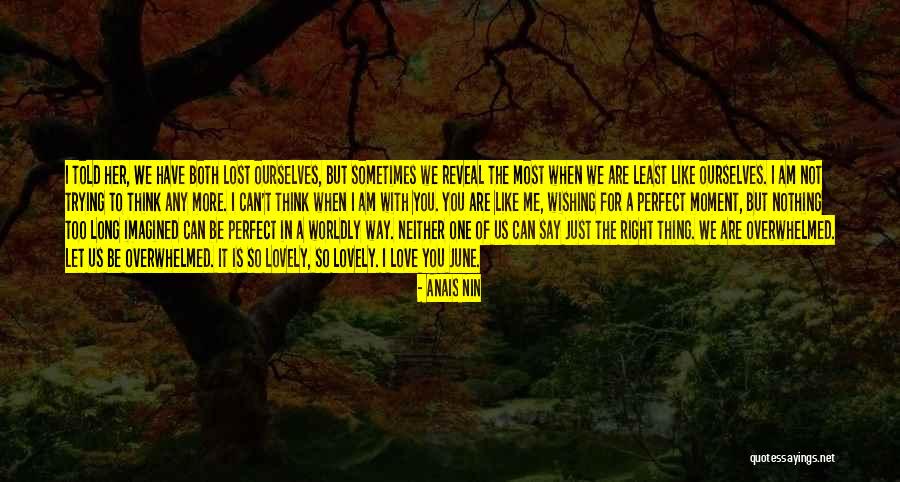 Am I Perfect For You Quotes By Anais Nin Am I Perfect For You Quotes By Anais Nin