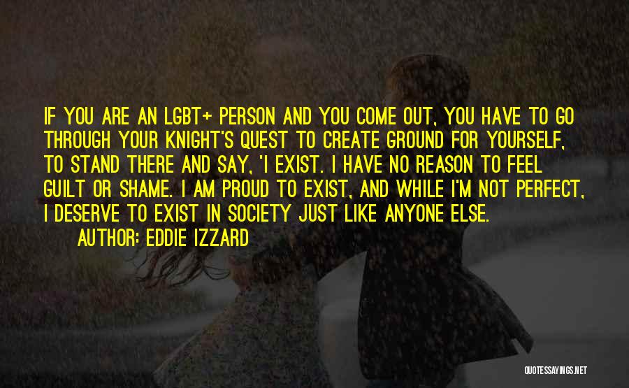 Am I Perfect For You Quotes By Eddie Izzard
