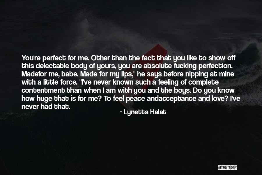 Am I Perfect For You Quotes By Lynetta Halat