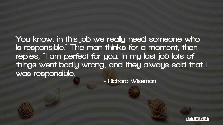Am I Perfect For You Quotes By Richard Wiseman Am I Perfect For You Quotes By Richard Wiseman