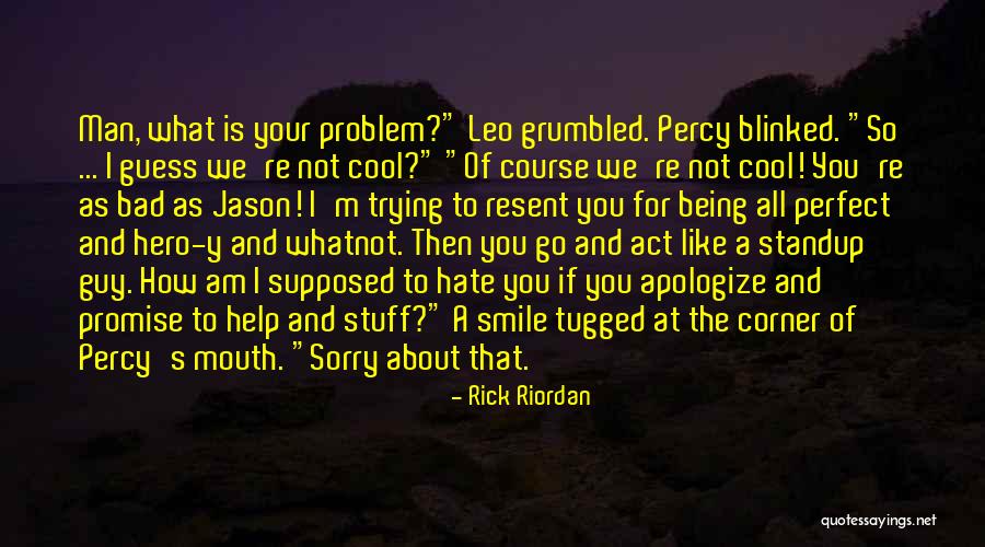 Am I Perfect For You Quotes By Rick Riordan