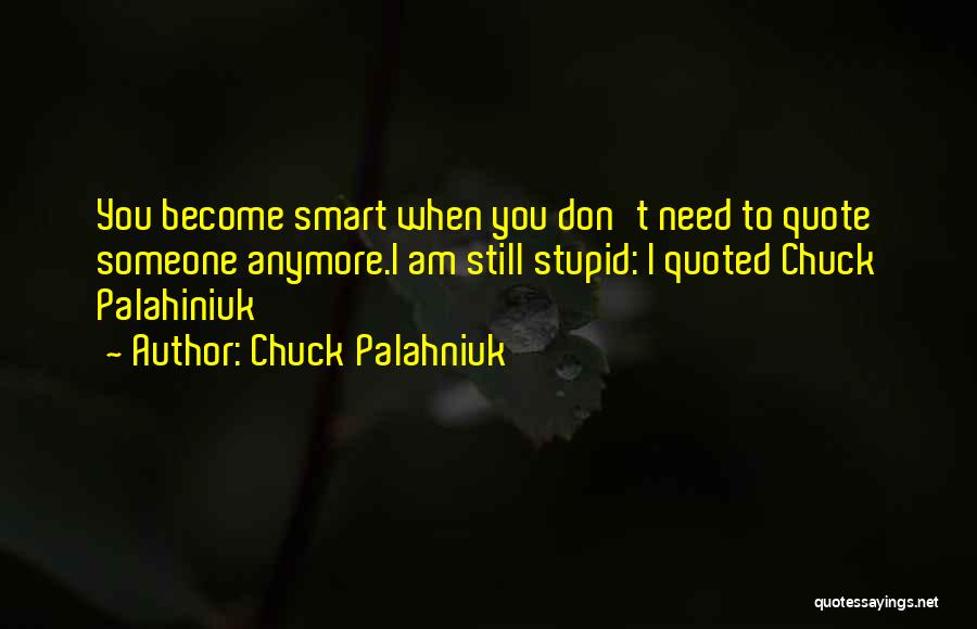 Am I Stupid Quotes By Chuck Palahniuk