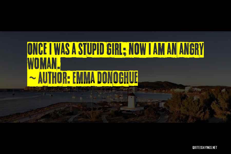 Am I Stupid Quotes By Emma Donoghue