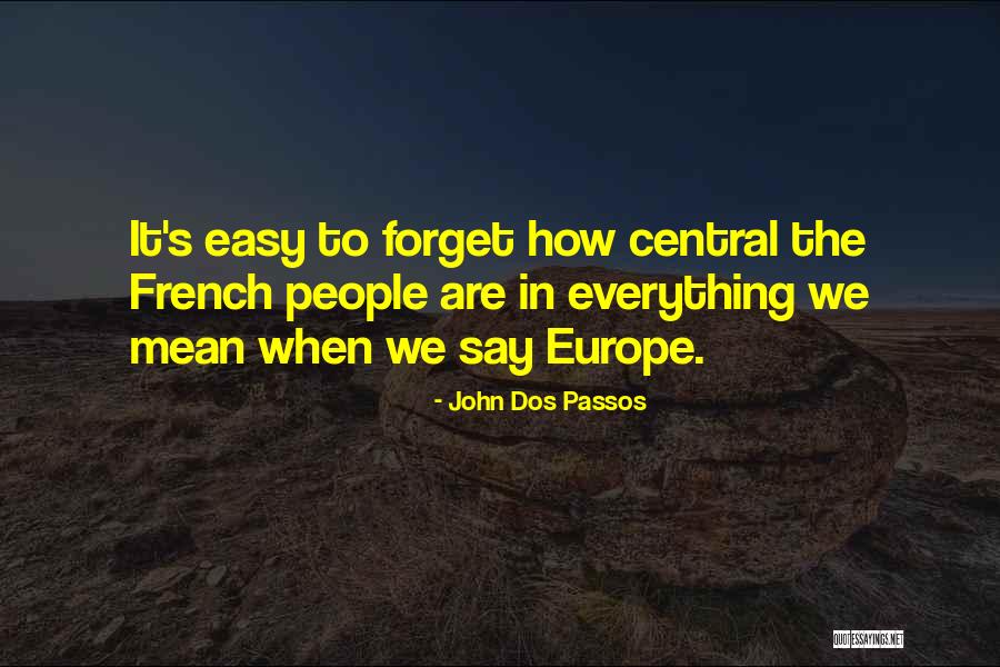 Am I That Easy To Forget Quotes By John Dos Passos Am I That Easy To Forget Quotes By John Dos Passos