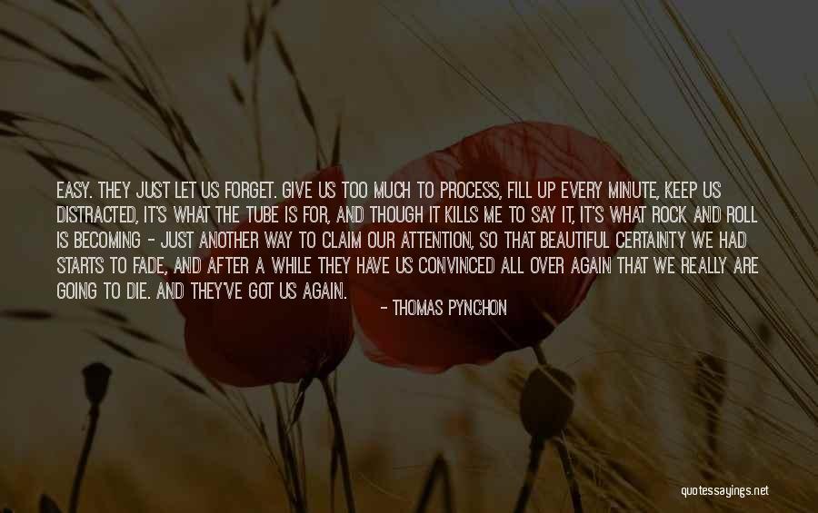 Am I That Easy To Forget Quotes By Thomas Pynchon Am I That Easy To Forget Quotes By Thomas Pynchon