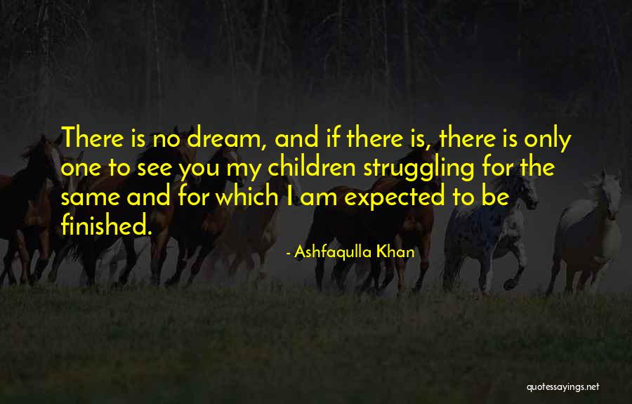 Am I The Only One For You Quotes By Ashfaqulla Khan Am I The Only One For You Quotes By Ashfaqulla Khan