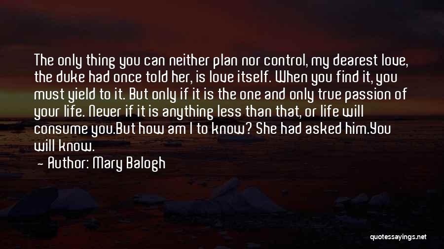 Am I The Only One You Love Quotes By Mary Balogh