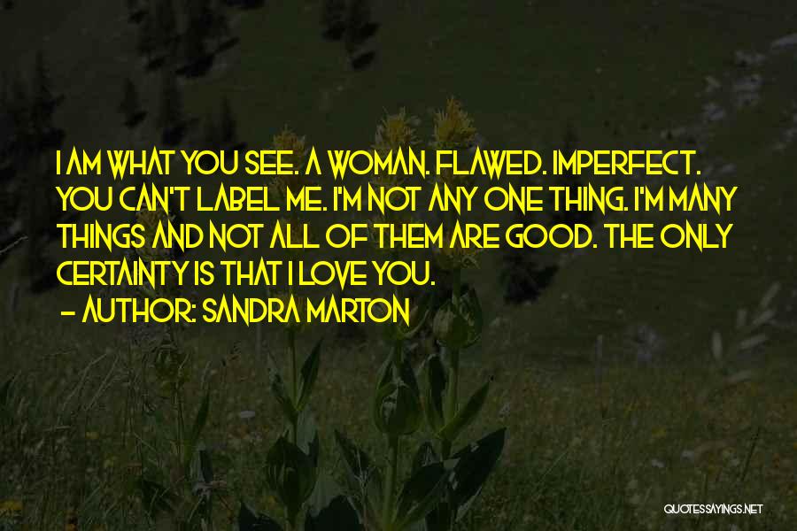 Am I The Only One You Love Quotes By Sandra Marton