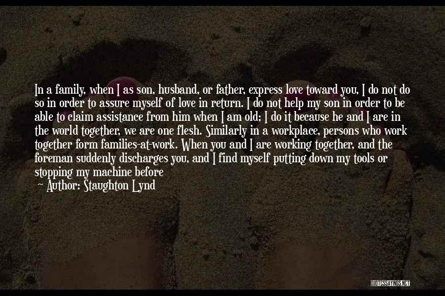 Am I The Only One You Love Quotes By Staughton Lynd