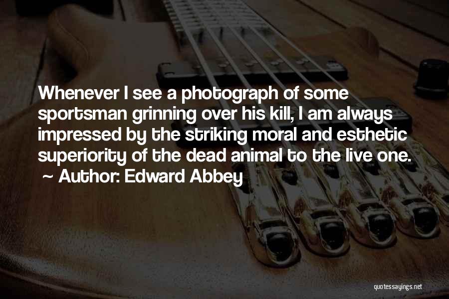 Am Impressed Quotes By Edward Abbey