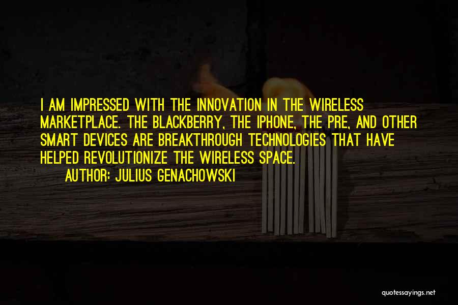 Am Impressed Quotes By Julius Genachowski