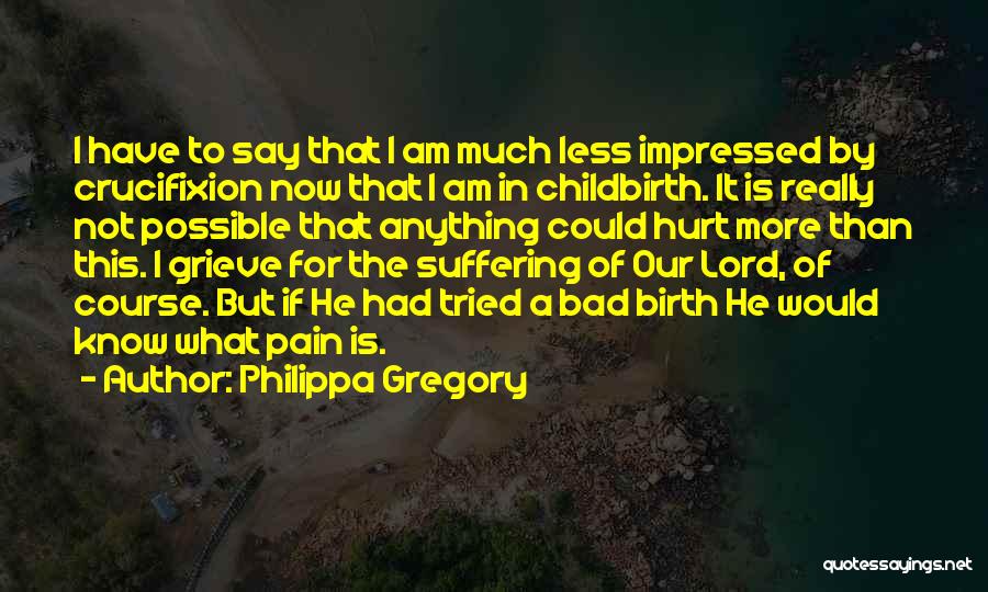 Am Impressed Quotes By Philippa Gregory