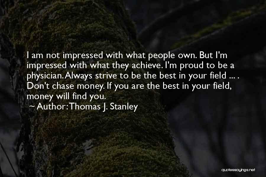 Am Impressed Quotes By Thomas J. Stanley