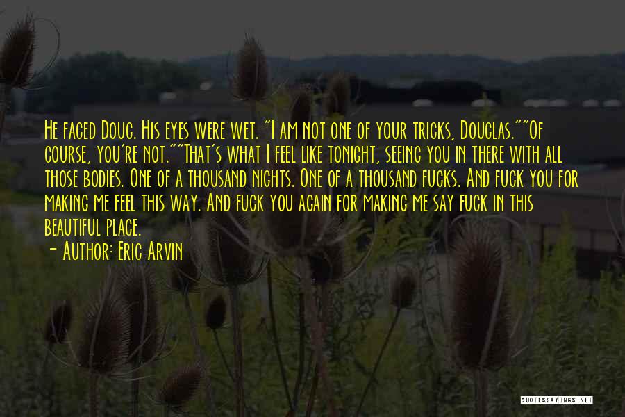 Am In Love Again Quotes By Eric Arvin