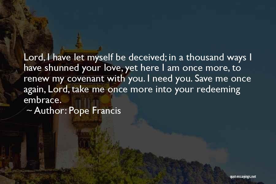 Am In Love Again Quotes By Pope Francis