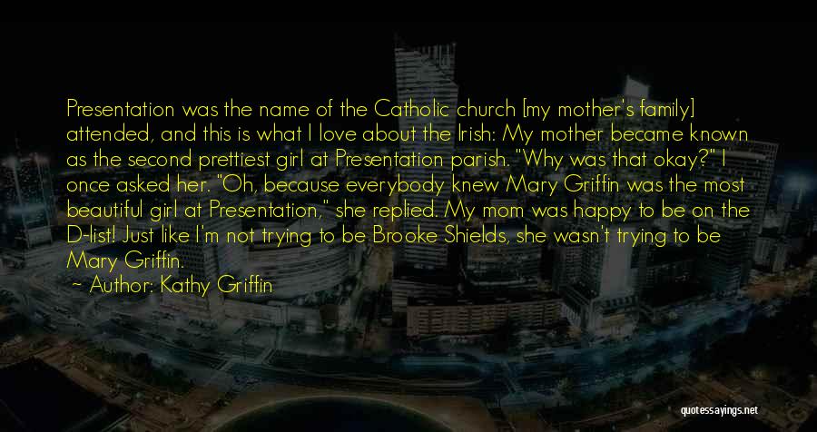 Am In Love With A Church Girl Quotes By Kathy Griffin