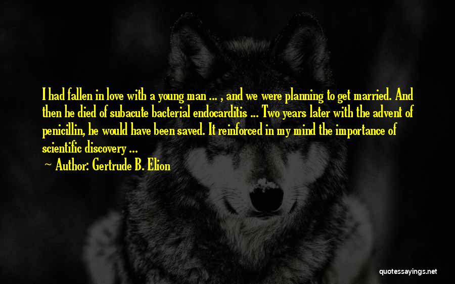 Am In Love With A Married Man Quotes By Gertrude B. Elion