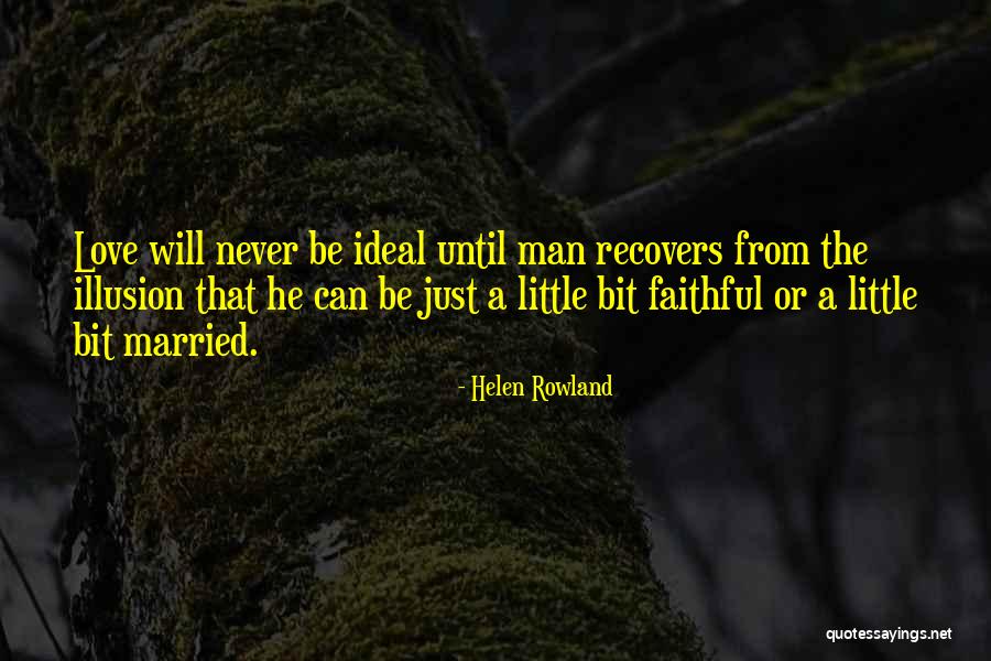 Am In Love With A Married Man Quotes By Helen Rowland Am In Love With A Married Man Quotes By Helen Rowland