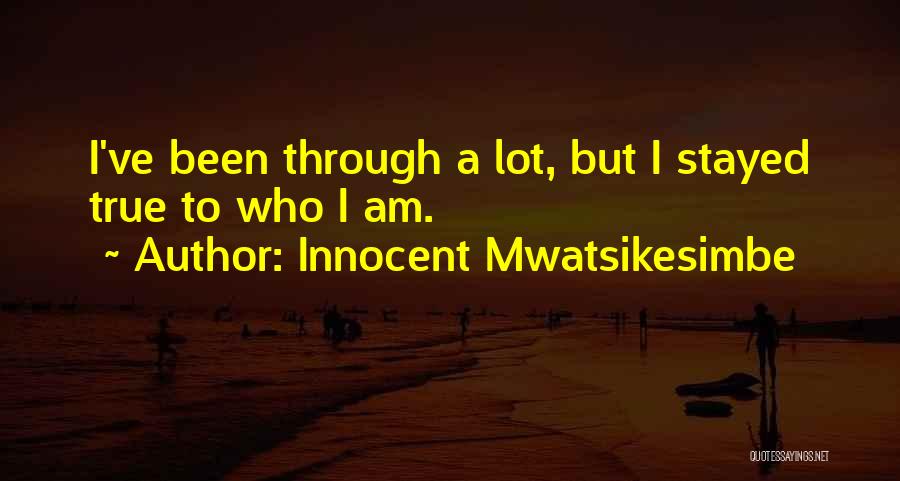 Am Innocent Quotes By Innocent Mwatsikesimbe